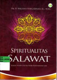 Spiritualitas salawat : kajian sosio-sastra Nabi Muhammad SAW