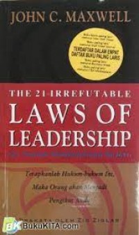 THE 21 IRREFUTABLE LAWS OF LEADERSHIP (21 HUKUM KEPEMIMPINAN SEJATI)