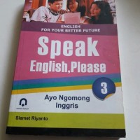 ENGLISH FOR YOUR BETTER FUTURE SPEAK ENGLISH,PLEASE AYO NGOMONG INGGRIS