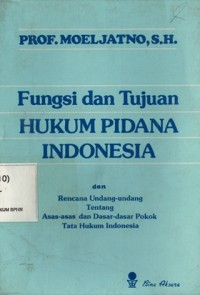 Fungsi Dan Tujuan Hukum Pidana Indonesia