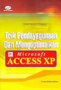 Trik Pendayagunaan Dan Mengoptimalkan Microsoft Access Xp