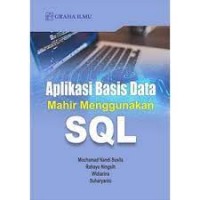 Aplikasi Basis Data: Mahir Menggunakan SQL