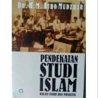 Pendakatan Study Islam Dalam Teori Dan Praktek