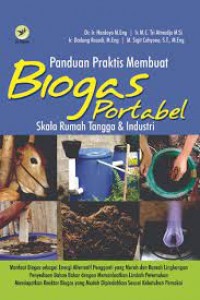 Panduan Praktis Membuat Biogas Portabel Skala Rumah Tangga dan Industri