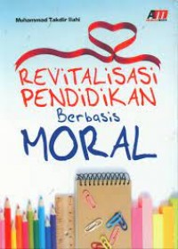 Revitalisasi Pendidikan Berbasis Moral