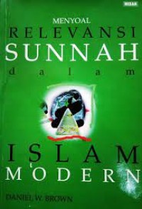 Menyoal Relevansi Sunnah Dalam Islam Modern