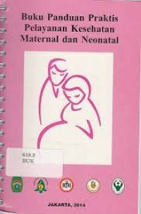 Buku Panduan Praktis Pelayanan Kesehatan Maternal & Neonatal