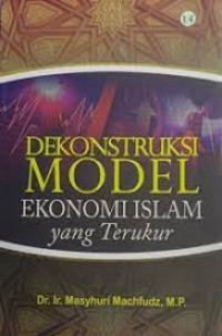 Dekonstruksi Model Ekonomi Islam Yang Terukur