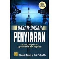 Dasar-Dasar Penyiaran Sejarah, Organisasi, Oprasional, Dan Regulasi