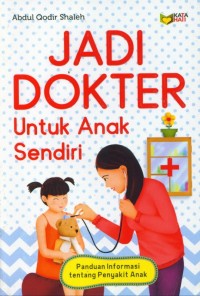 Jadi Dokter Untuk Anak Sendiri