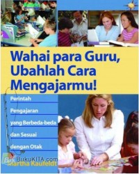 Wahai Para Guru, Ubahlah Cara Mengajarmu! Perintah Pengajaran Yang Berbeda-Beda  Dan Sesuai Dengan Otak