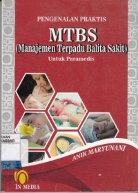 Pengenalan Praktis Mtbs ( Manajemen Terpandu Balita Sakit )