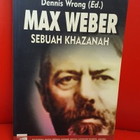 MAX WEBER sebuah khazanah