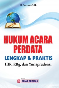 Hukum Acara Perdata Lengkap Dan Praktis Hir,Rbg,Dan Yurisprudensi