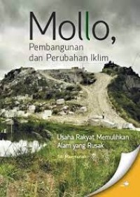 Mollo, pembangunan dan perubahan iklim : usaha memulhkan alam yang rusak