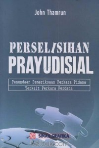 Perselisihan Prayudisial Penundaan Pemeriksaan Perkara Pidana terkait Perkara Perdata