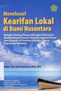 Menelusuri keraifan lokal di bumi nusantara