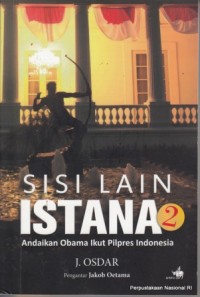 Sisi lain Istana 2 : andaikan Obama ikut Pilpres Indonesia