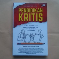 Pendidikan Kritis Kritik Atas Praksis Neo-LiberalisasI Dan Standardisasi Pendidikan
