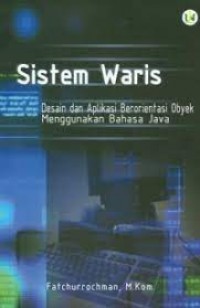 Sistem Waris: Desain dan Aplikasi Berorientasi Obyek Menggunakan Bahasa Java