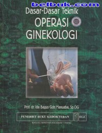 Dasar-Dasar Teknik Operasi Ginekologi