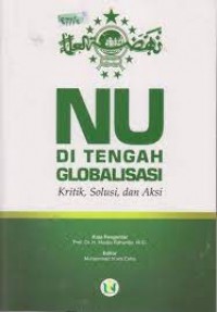 NU ditengah globalisasi : kritik, sosial, dan aksi