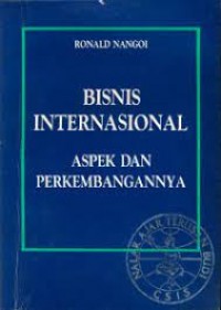 Bisnis Internasional Aspek Dan Perkembangannya