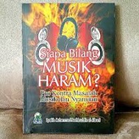 SIAPA BILANG MUSIK HARAM PRO KONTRA MASALAH MUSIK DAN NYANYIAN