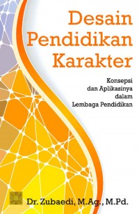 Desain Pendidikan Karakter Konsepsi dan Aplikasinya dalam Lembaga Pendidikan