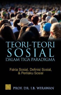 Teori-Teori Sosial Dalam Tiga Paradigma