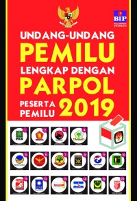 Undang-Undang Pemilu Lengkap Dengan Papol Peserta Pemilu 2019