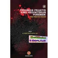 Pedoman Praktis Ilmu Kedokteran Forensik Bagi Praktisi Hukum