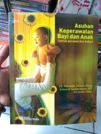 Asuhan Keperawatan Bayi & Anak (untuk perawat dan bidan)