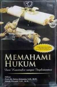Memahami Hukum Dari Konstruksi Sampai Implementasi