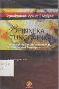 PEMAHAMAN KEMBALI MAKNA BHINEKA TUNGGAL IKA PERSAUDARAAN DALAM KEMAJEMUKAN