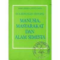 DUA RENUNGAN TENTANG MANUSIA, MASYARAKAT DAN ALAM SEMESTA