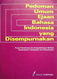 PEDOMAN UMUM EJAAN BAHASA INDONISIA YANG DI SEMPURNAKAN