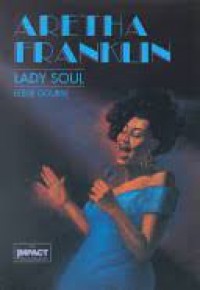 ARETHA FRANKLIN, LADY SOUL