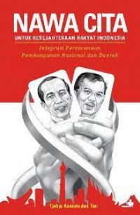 Nawa cita untuk kesejahteraan rakyat Indonesia : integrasi perencanaan pembangunan nasional dan daerah