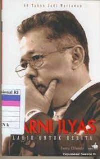 Karni Ilyas lahir untuk berita : 40 tahun jadi wartawan