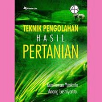 Teknik Pengelolaan Hasil Pertanian