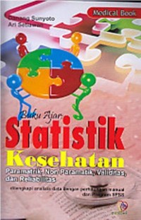 Buku Ajar Statistik Kesehatan PAramatrik, Non Paramatrik, Validitas dan Reliabilitas