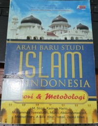 Image of Arah baru studi Islam di Indonesia : teori & metodologi