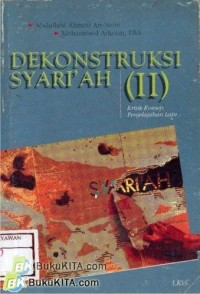 Image of Dekonstruksi Syari ah (II): Kritik Konsep, Penjelajahan Lain