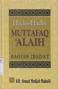 Image of Hadis-Hadis Muttafaq  Alaih: Bagian Ibadat