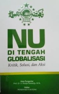 Image of NU Ditengah Globalisasi Kritik, Solusi, dan Aksi