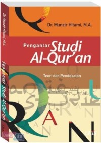 Image of Pengantar Studi AL-Qur an : Teori dan Pendekatan