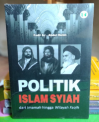 Image of Politik Islam Syiah: Dari Imamah hingga Wilayah Faqih