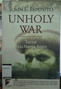 Image of Unholy War: Teror Atas Nama Islam