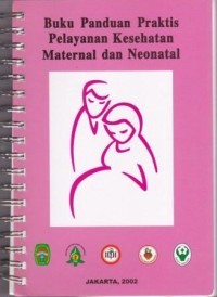 Buku Panduan Praktis Pelayanan Kesehatan Maternal Dan Neonatal